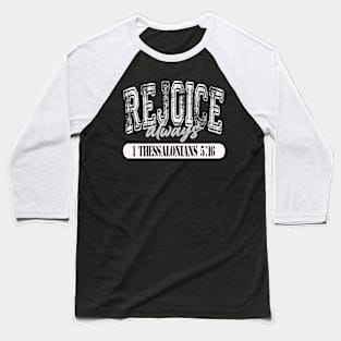 Rejoice Always (vintage grey) Baseball T-Shirt